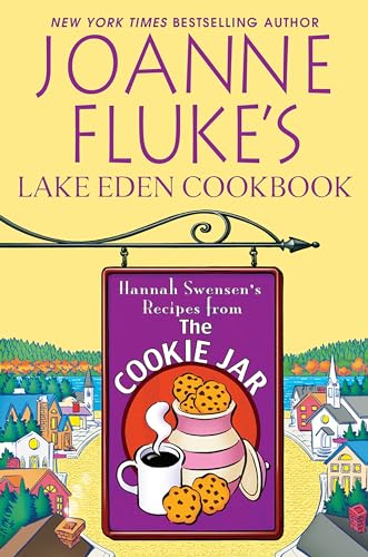 Joanne Fluke?s Lake Eden Cookb: Hannah Swensen's Recipes from the Cookie Jar (A Hannah Swensen Mystery)